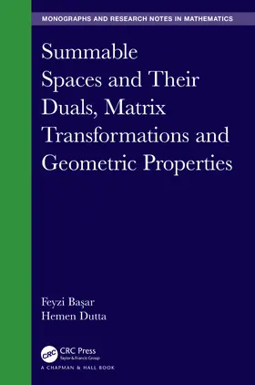 Basar / Dutta | Summable Spaces and Their Duals, Matrix Transformations and Geometric Properties | Buch | 978-0-8153-5177-1 | www.sack.de