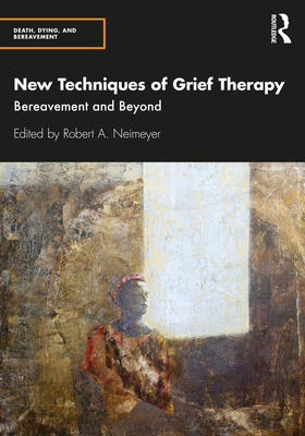 Neimeyer | New Techniques of Grief Therapy | Buch | 978-0-8153-5203-7 | sack.de