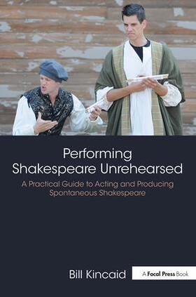 Kincaid | Performing Shakespeare Unrehearsed | Buch | 978-0-8153-5210-5 | sack.de