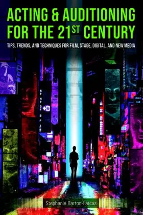 Barton-Farcas |  Acting & Auditioning for the 21st Century | Buch |  Sack Fachmedien