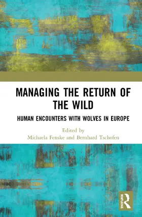 Fenske / Tschofen |  Managing the Return of the Wild | Buch |  Sack Fachmedien