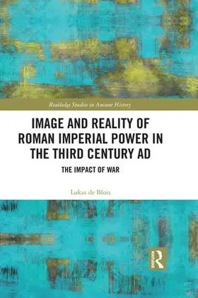 de Blois |  Image and Reality of Roman Imperial Power in the Third Century AD | Buch |  Sack Fachmedien
