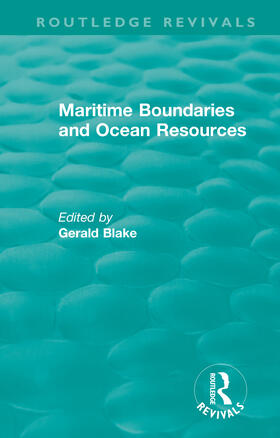 Blake |  Routledge Revivals: Maritime Boundaries and Ocean Resources (1987) | Buch |  Sack Fachmedien