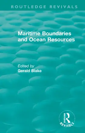 Blake |  Routledge Revivals: Maritime Boundaries and Ocean Resources (1987) | Buch |  Sack Fachmedien