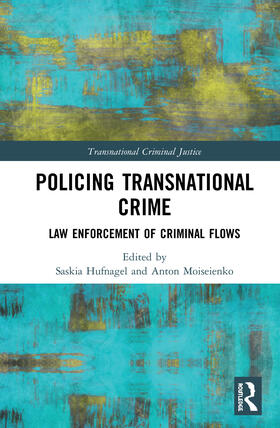 Hufnagel / Moiseienko | Policing Transnational Crime | Buch | 978-0-8153-5463-5 | sack.de