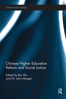 Wu / Morgan |  Chinese Higher Education Reform and Social Justice | Buch |  Sack Fachmedien