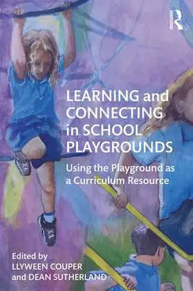 Couper / Sutherland |  Learning and Connecting in School Playgrounds | Buch |  Sack Fachmedien