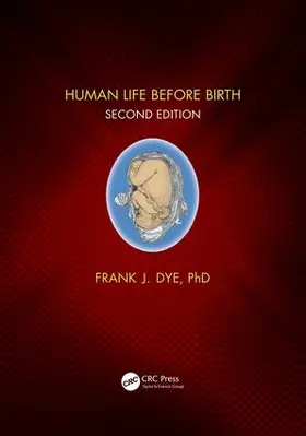 Dye | Human Life Before Birth, Second Edition | Buch | 978-0-8153-5524-3 | www.sack.de