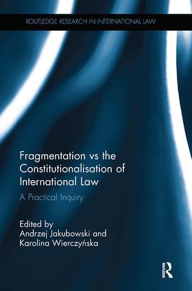 Jakubowski / Wierczynska |  Fragmentation vs the Constitutionalisation of International Law | Buch |  Sack Fachmedien
