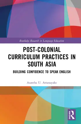 Attanayake |  Post-colonial Curriculum Practices in South Asia | Buch |  Sack Fachmedien