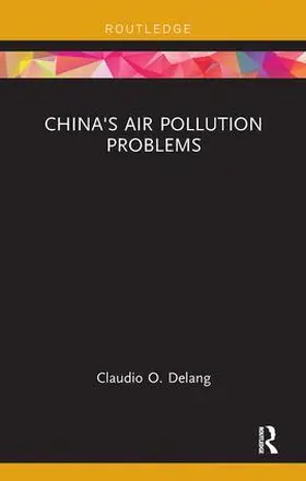 Delang | China's Air Pollution Problems | Buch | 978-0-8153-5581-6 | www.sack.de