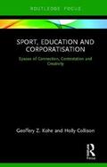 Kohe / Collison |  Sport, Education and Corporatisation | Buch |  Sack Fachmedien