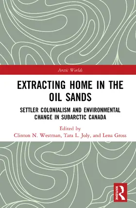 Gross / Westman / Joly |  Extracting Home in the Oil Sands | Buch |  Sack Fachmedien