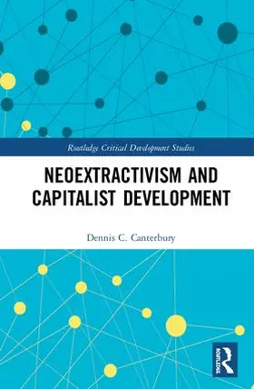 Canterbury |  Neoextractivism and Capitalist Development | Buch |  Sack Fachmedien