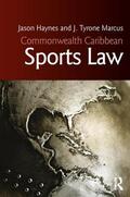 Haynes / Marcus |  Commonwealth Caribbean Sports Law | Buch |  Sack Fachmedien