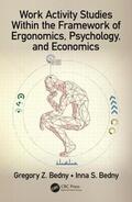 Bedny |  Work Activity Studies Within the Framework of Ergonomics, Psychology, and Economics | Buch |  Sack Fachmedien