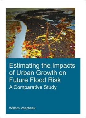 Veerbeek | Estimating the Impacts of Urban Growth on Future Flood Risk | Buch | 978-0-8153-5733-9 | sack.de