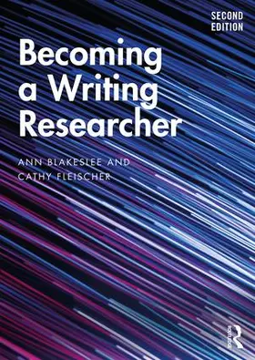 Blakeslee / Fleischer | Becoming a Writing Researcher | Buch | 978-0-8153-5927-2 | sack.de