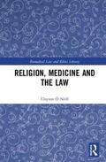 Ó Néill |  Religion, Medicine and the Law | Buch |  Sack Fachmedien