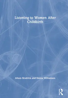 Brodrick / Williamson |  Listening to Women After Childbirth | Buch |  Sack Fachmedien