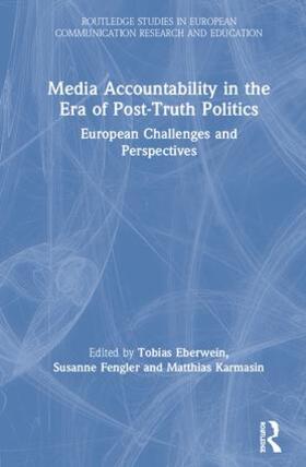 Eberwein / Fengler / Karmasin | Media Accountability in the Era of Post-Truth Politics | Buch | 978-0-8153-6166-4 | sack.de
