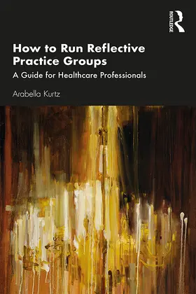 Kurtz | How to Run Reflective Practice Groups | Buch | 978-0-8153-6214-2 | www.sack.de
