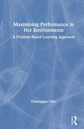 Tyler | Maximising Performance in Hot Environments | Buch | 978-0-8153-6271-5 | www.sack.de