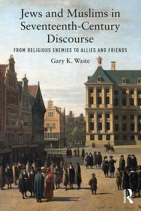 Waite |  Jews and Muslims in Seventeenth-Century Discourse | Buch |  Sack Fachmedien