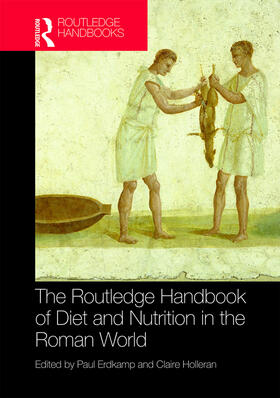 Erdkamp / Holleran | The Routledge Handbook of Diet and Nutrition in the Roman World | Buch | 978-0-8153-6434-4 | sack.de