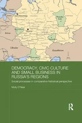 O'Neal | Democracy, Civic Culture and Small Business in Russia's Regions | Buch | 978-0-8153-6464-1 | www.sack.de