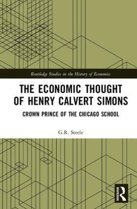 Steele | The Economic Thought of Henry Calvert Simons | Buch | 978-0-8153-6465-8 | sack.de