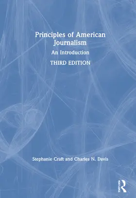 Craft / Davis | Principles of American Journalism | Buch | 978-0-8153-6467-2 | www.sack.de