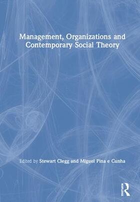 Clegg / Cunha | Management, Organizations and Contemporary Social Theory | Buch | 978-0-8153-6584-6 | sack.de