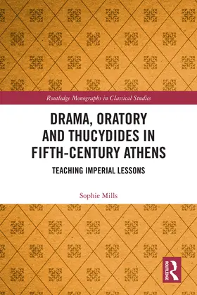 Mills |  Drama, Oratory and Thucydides in Fifth-Century Athens | Buch |  Sack Fachmedien