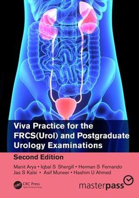 Muneer / Arya / Ahmed | Viva Practice for the FRCS(Urol) and Postgraduate Urology Examinations | Buch | 978-0-8153-6621-8 | sack.de