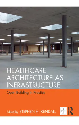 Kendall |  Healthcare Architecture as Infrastructure | Buch |  Sack Fachmedien