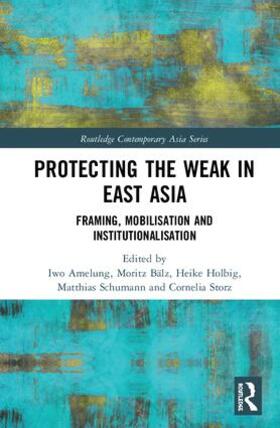 Amelung / Holbig / Schumann | Protecting the Weak in East Asia | Buch | sack.de