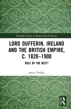 Tindley |  Lord Dufferin, Ireland and the British Empire, c. 1820-1900 | Buch |  Sack Fachmedien
