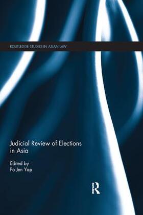 Yap |  Judicial Review of Elections in Asia | Buch |  Sack Fachmedien