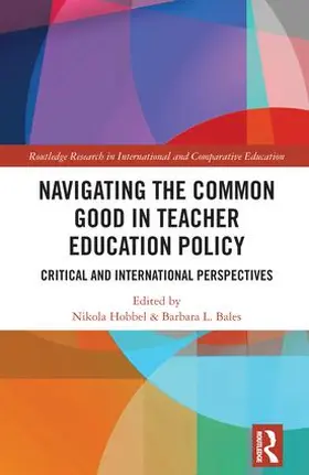 Hobbel / Bales |  Navigating the Common Good in Teacher Education Policy | Buch |  Sack Fachmedien