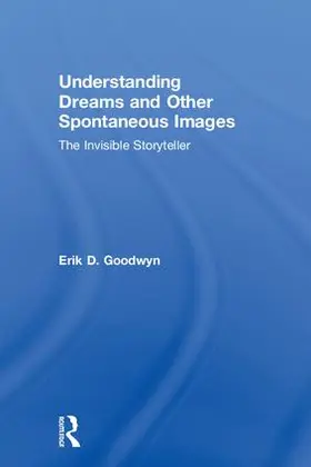 Goodwyn |  Understanding Dreams and Other Spontaneous Images | Buch |  Sack Fachmedien