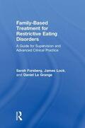 Forsberg / Lock / Le Grange |  Family Based Treatment for Restrictive Eating Disorders | Buch |  Sack Fachmedien