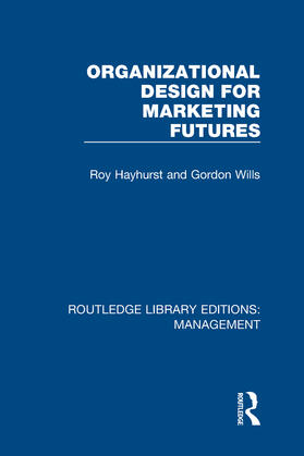 Hayhurst / Wills |  Organizational Design for Marketing Futures | Buch |  Sack Fachmedien