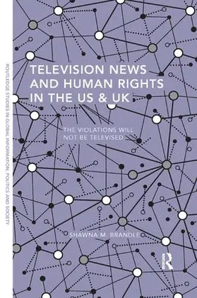 Brandle |  Television News and Human Rights in the US & UK | Buch |  Sack Fachmedien