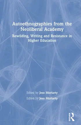 Moriarty |  Autoethnographies from the Neoliberal Academy | Buch |  Sack Fachmedien
