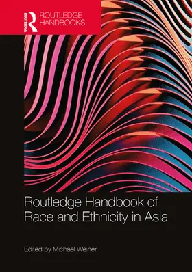 Weiner |  Routledge Handbook of Race and Ethnicity in Asia | Buch |  Sack Fachmedien