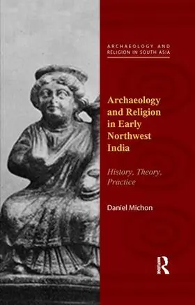 Michon |  Archaeology and Religion in Early Northwest India | Buch |  Sack Fachmedien