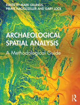 Lock / Gillings / Hacigüzeller |  Archaeological Spatial Analysis | Buch |  Sack Fachmedien