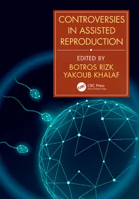 Rizk / Khalaf |  Controversies in Assisted Reproduction | Buch |  Sack Fachmedien