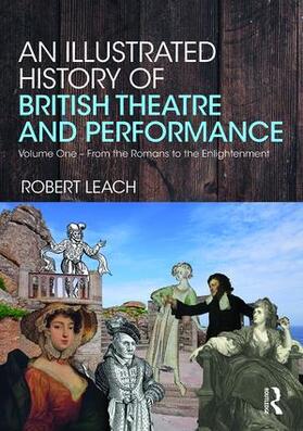 Leach | An Illustrated History of British Theatre and Performance | Buch | 978-0-8153-7482-4 | sack.de